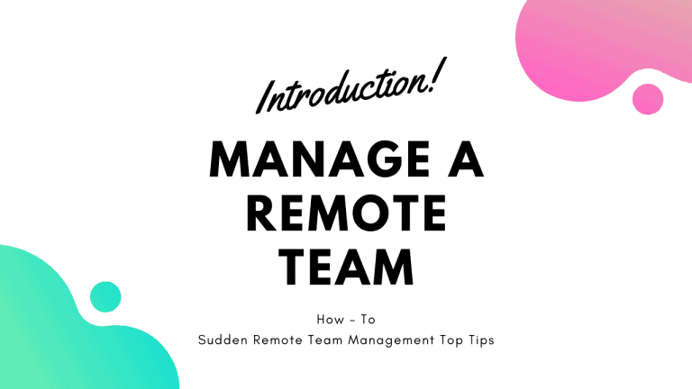 How to Manage a Remote Team, Suddenly – Top Tips