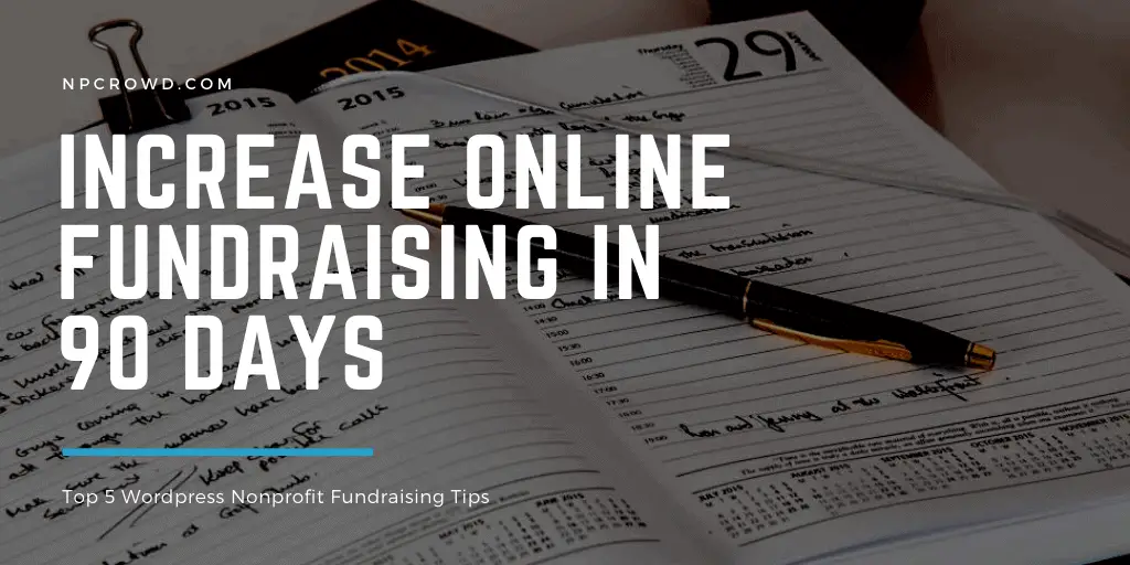 Top Wordpress tips to increase online nonprofit fundraising in 90 days