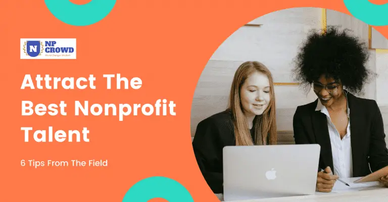 6 Important Tips – How to Attract the Best Nonprofit Talent