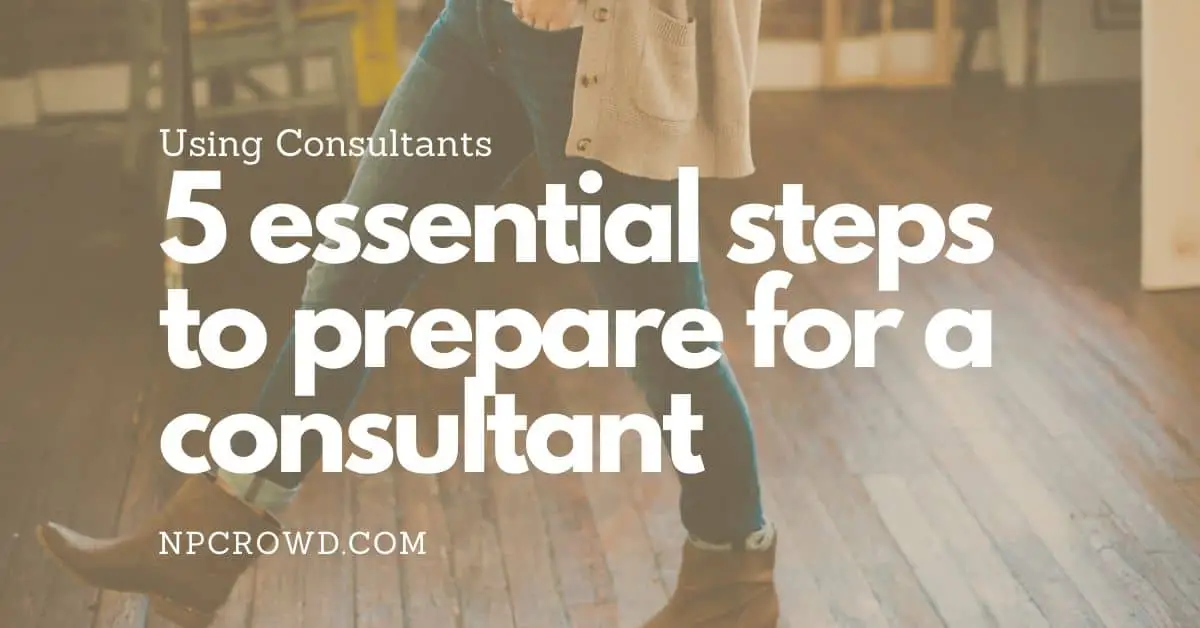 5 Essential Steps To Hiring A Nonprofit Consultant