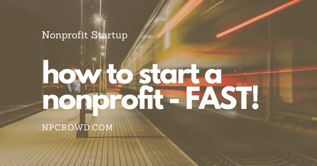 How to start a nonprofit - Fast train passing by