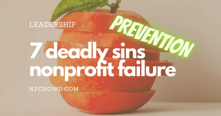 7 Deadly Sins of Nonprofit Failure And How To Avoid Them