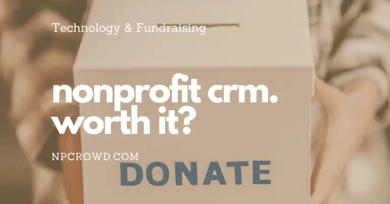 Are Nonprofit CRMs worth the time and expense