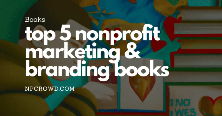 Top 5 Nonprofit Marketing and Branding Books and Why