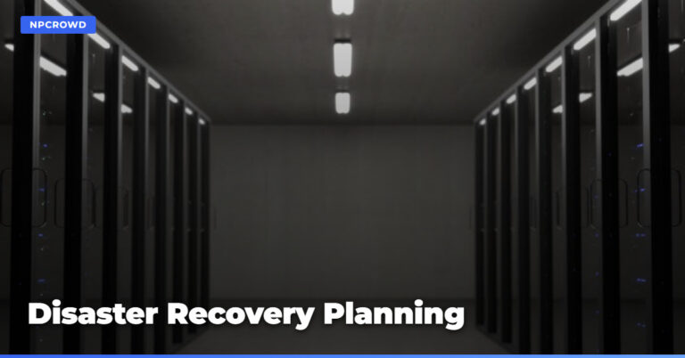 How to Create a Disaster Recovery Plan: Components and Best Practices