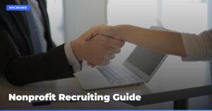 Nonprofit Job Board Postings and Recruiting: Finding the Perfect Fit for Your Organization